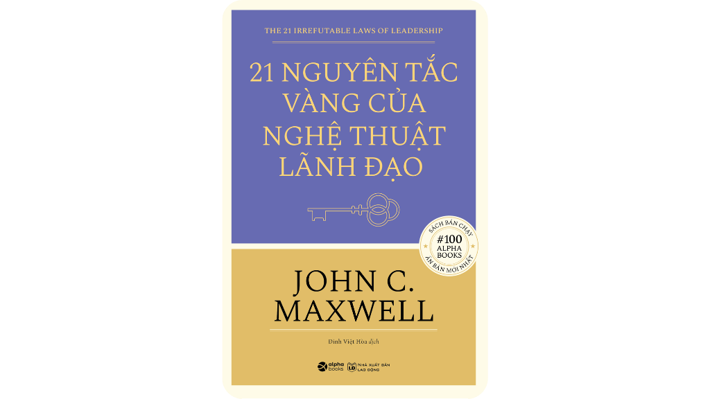 21 Nguyên Tắc Vàng Của Nghệ Thuật Lãnh Đạo