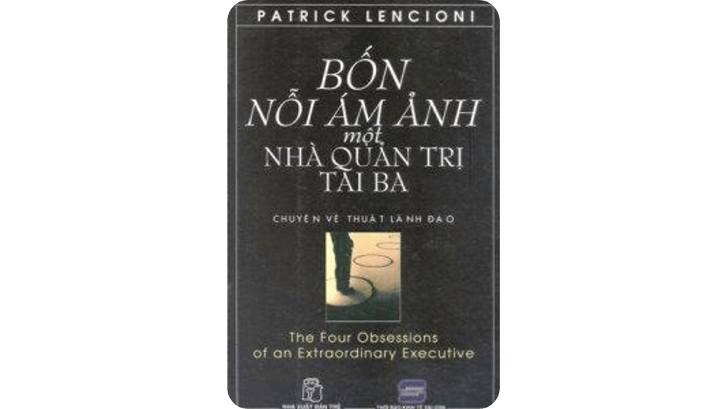 Bốn Nỗi Ám Ảnh Một Nhà Quản Trị Tài Ba